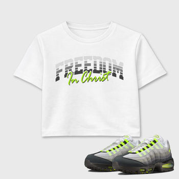 Sneakerfit for Sneakerheads – Sneaker Tees To Match Air Max 95 Neon Yellow Sneakers – Freedom In Christ Crop T-Shirt White 1