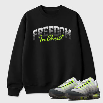 Sneakerfit for Sneakerheads – Sneaker Tees To Match Air Max 95 Neon Yellow Sneakers – Freedom In Christ Tee Black 1
