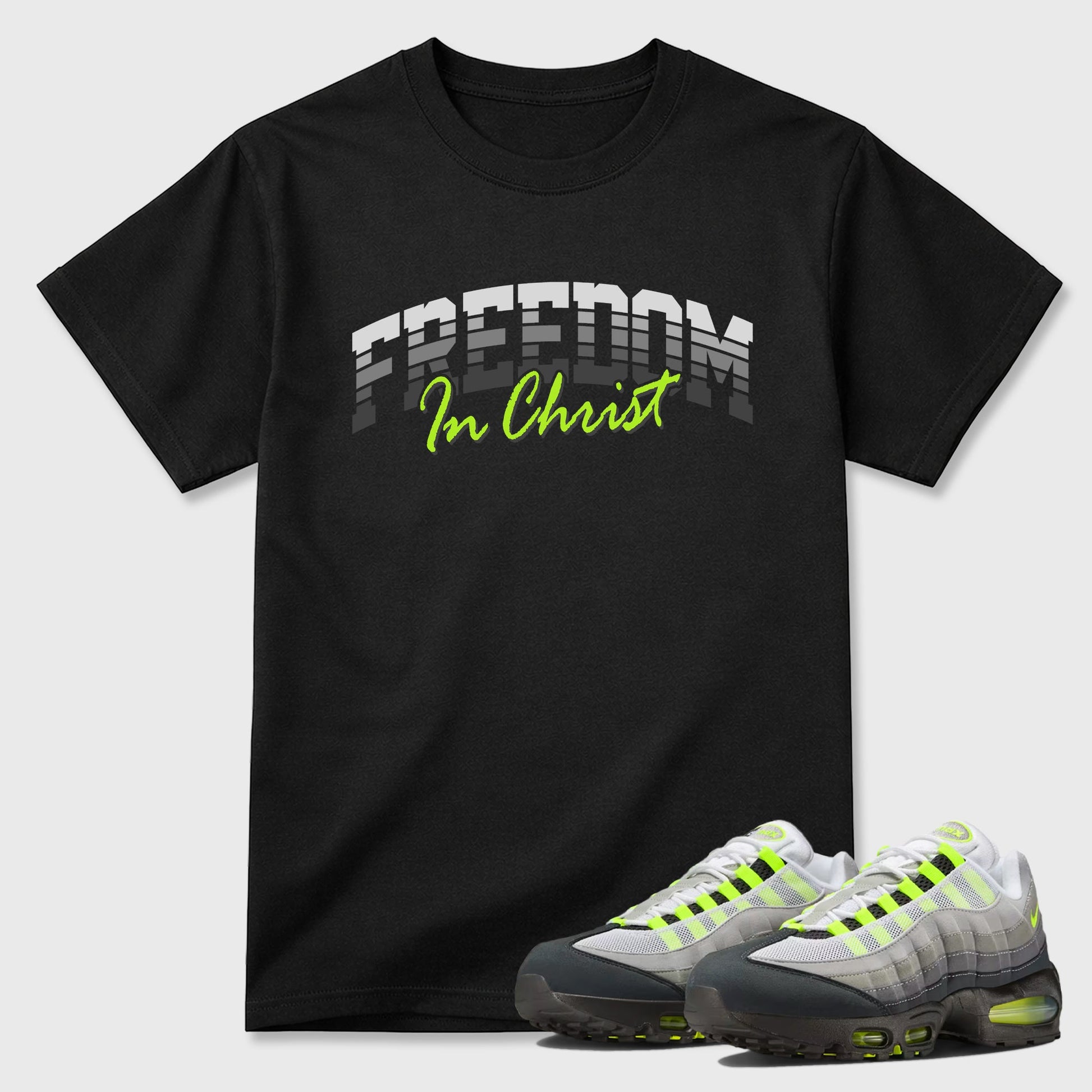 Sneakerfit for Sneakerheads – Sneaker Tees To Match Air Max 95 Neon Yellow Sneakers – Freedom In Christ Tee Black 1