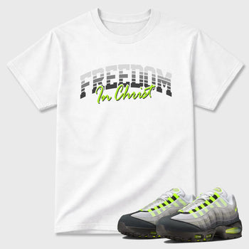 Sneakerfit for Sneakerheads – Sneaker Tees To Match Air Max 95 Neon Yellow Sneakers – Freedom In Christ Tee White 1