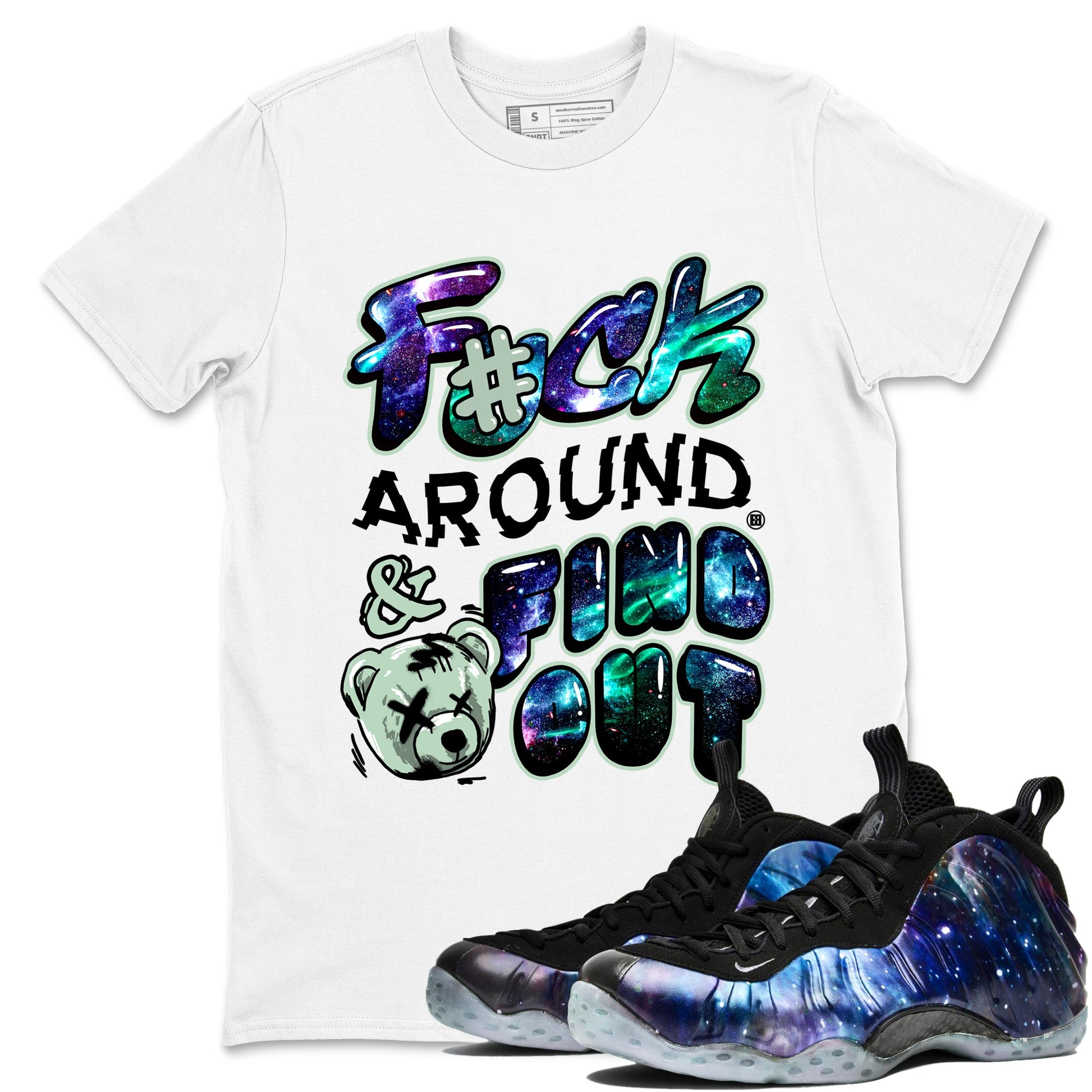 Foams One Galaxy shirts to match jordans Fuck Around And Find Out best t shirts to wear with jordans Air Foamposite One Galaxy match shoes to clothes SNRT Sneaker Tees unisex cotton White 1 shirts