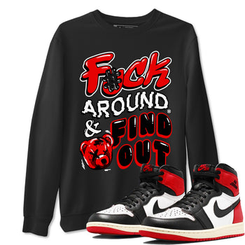 1s Black Toe Reimagined shirts to match jordans Fuck Around And Find Out sneaker match tees Air Jordan 1 Black Toe Reimagined match shoes to clothes SNRT Sneaker Tees unisex cotton Black 1 shirts