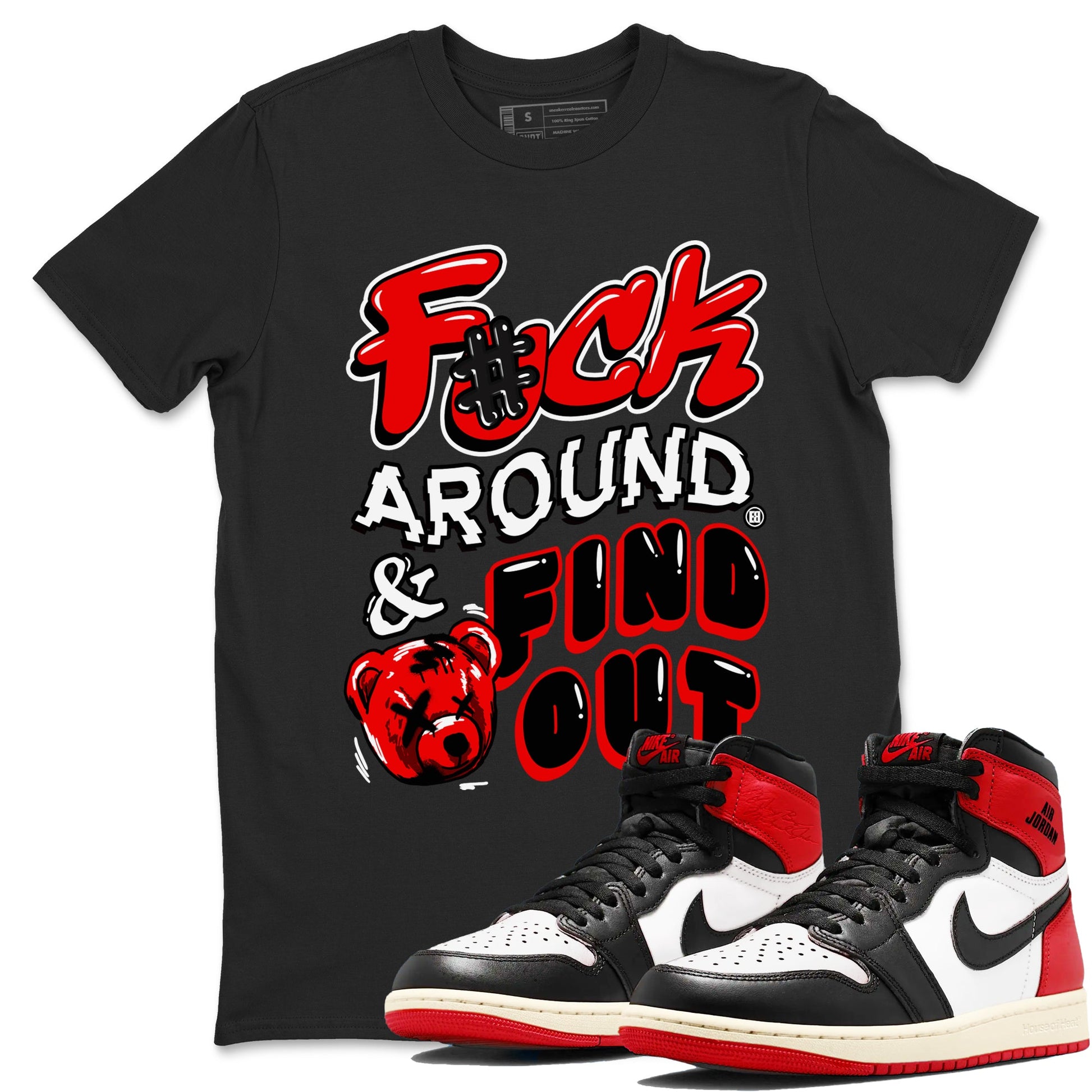 1s Black Toe Reimagined shirts to match jordans Fuck Around And Find Out sneaker match tees Air Jordan 1 Black Toe Reimagined match shoes to clothes SNRT Sneaker Tees unisex cotton Black 1 shirts
