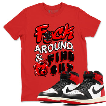 1s Black Toe Reimagined shirts to match jordans Fuck Around And Find Out sneaker match tees Air Jordan 1 Black Toe Reimagined match shoes to clothes SNRT Sneaker Tees unisex cotton Red 1 shirts