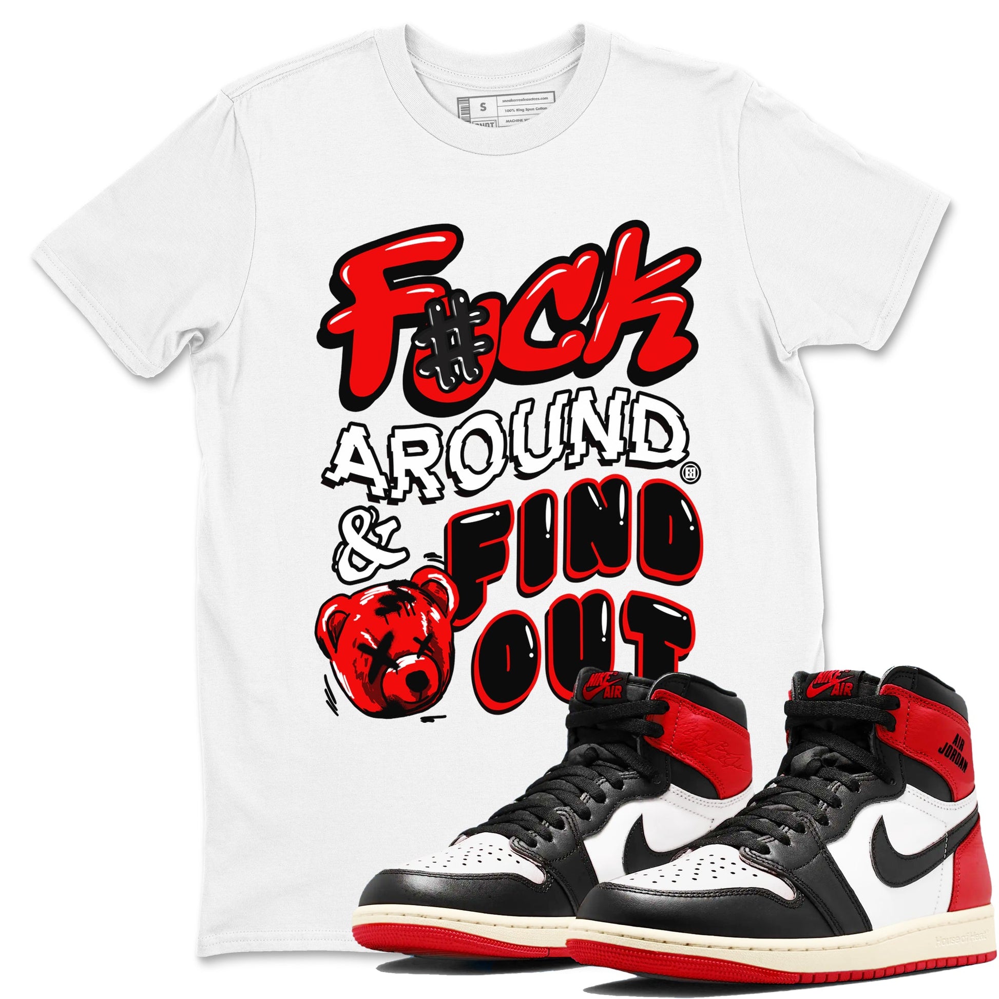 1s Black Toe Reimagined shirts to match jordans Fuck Around And Find Out sneaker match tees Air Jordan 1 Black Toe Reimagined match shoes to clothes SNRT Sneaker Tees unisex cotton White 1 shirts