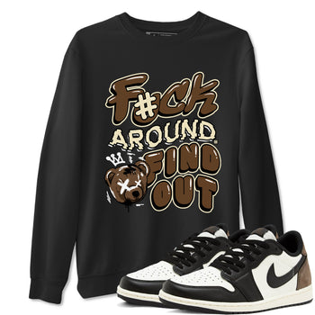 1s Mocha shirts to match jordans Fuck Around And Find Out sneaker match tees Air Jordan 1 Mocha match shoes to clothes SNRT Sneaker Tees unisex cotton Black 1 shirts