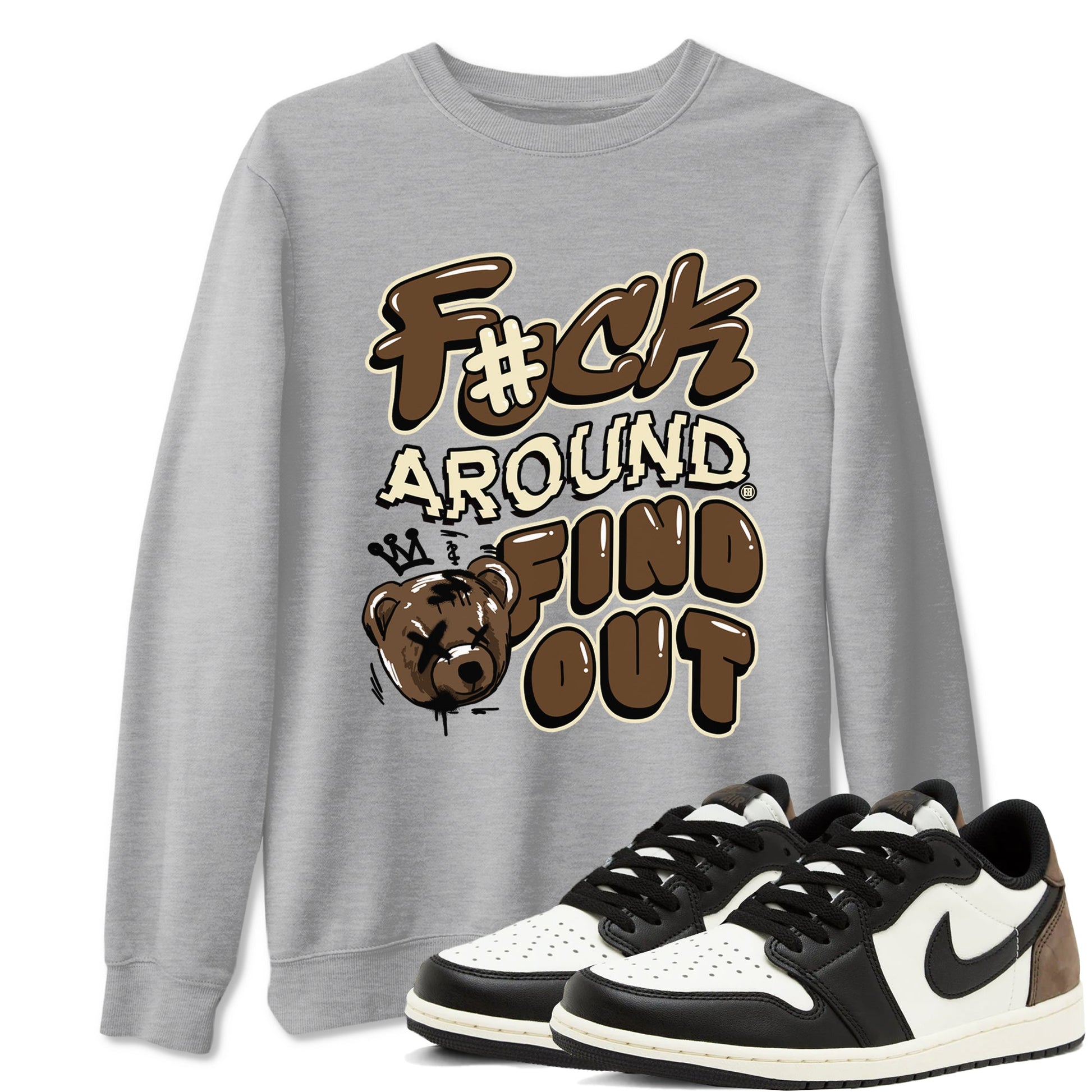 1s Mocha shirts to match jordans Fuck Around And Find Out sneaker match tees Air Jordan 1 Mocha match shoes to clothes SNRT Sneaker Tees unisex cotton Heather Grey 1 shirts