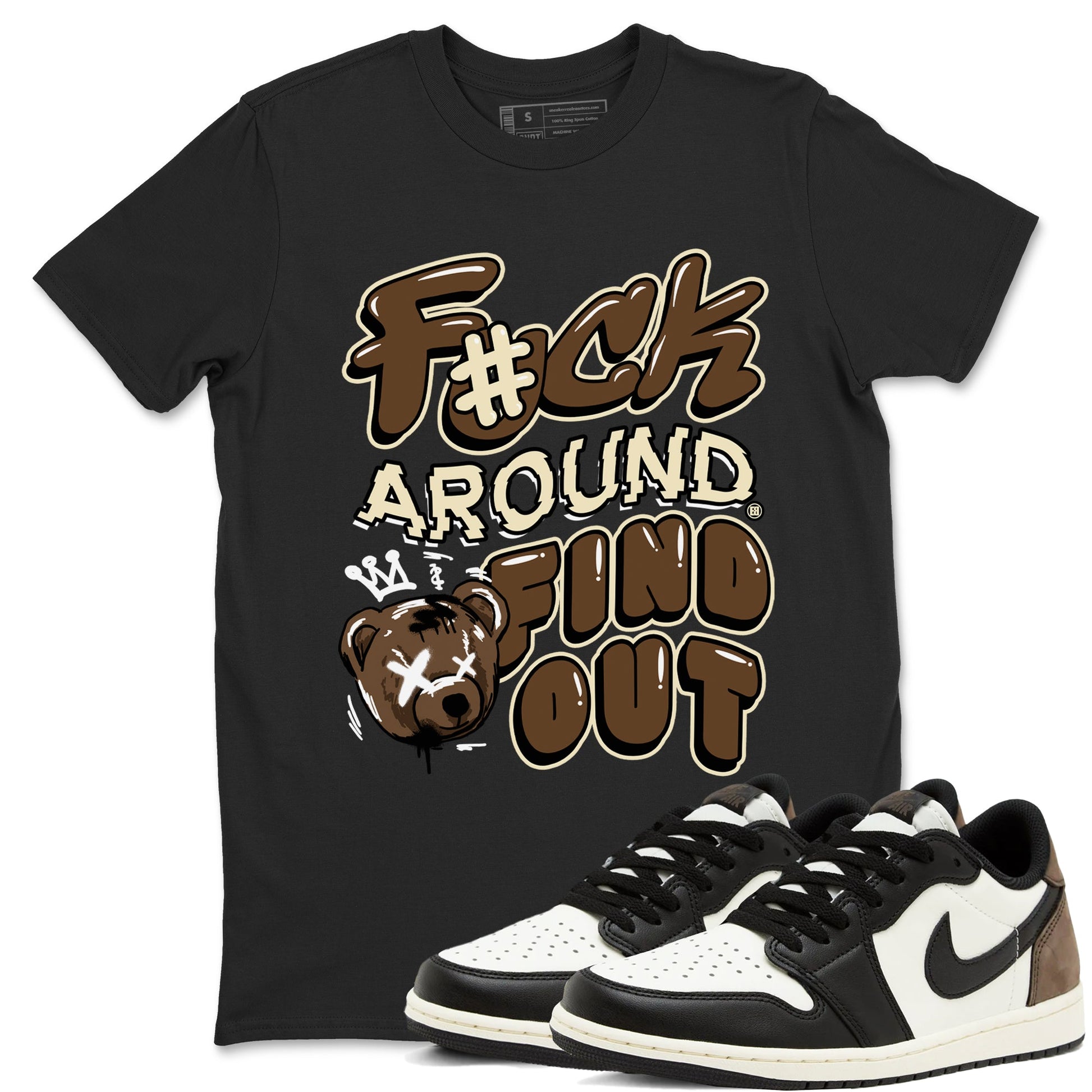 1s Mocha shirts to match jordans Fuck Around And Find Out sneaker match tees Air Jordan 1 Mocha match shoes to clothes SNRT Sneaker Tees unisex cotton Black 1 shirts