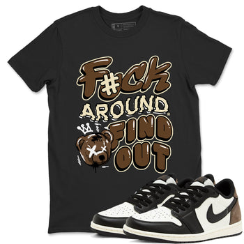1s Mocha shirts to match jordans Fuck Around And Find Out sneaker match tees Air Jordan 1 Mocha match shoes to clothes SNRT Sneaker Tees unisex cotton Black 1 shirts