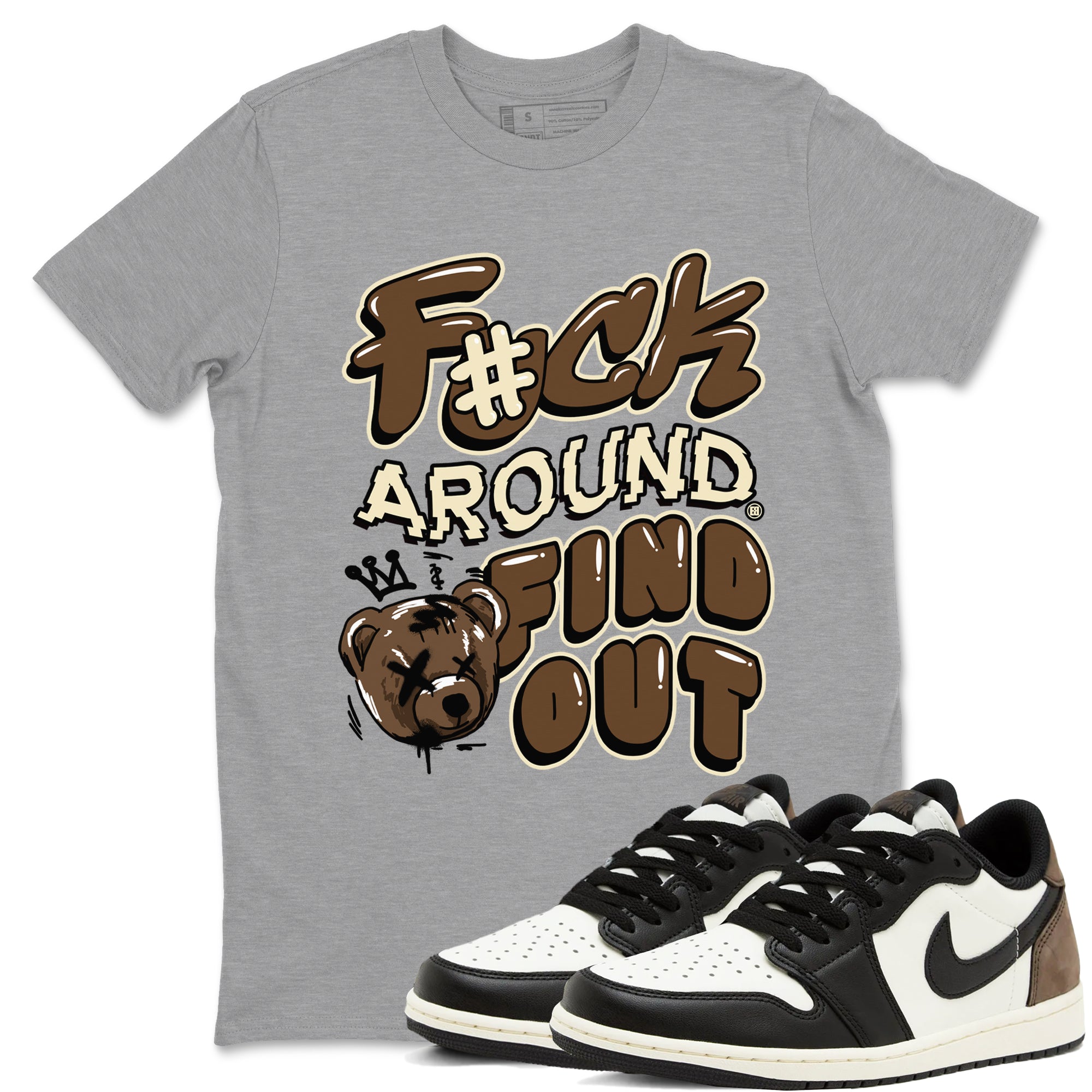 1s Mocha shirts to match jordans Fuck Around And Find Out sneaker match tees Air Jordan 1 Mocha match shoes to clothes SNRT Sneaker Tees unisex cotton Heather Grey 1 shirts