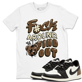 1s Mocha shirts to match jordans Fuck Around And Find Out sneaker match tees Air Jordan 1 Mocha match shoes to clothes SNRT Sneaker Tees unisex cotton White 1 shirts