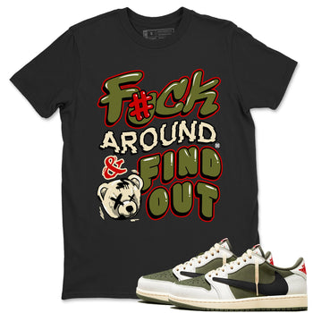 Jordan 1 Olive t shirts to match sneakers Fuck Around And Find Out sneaker match tees Air Jordan 1 Low x Travis Scott Reverse Olive tee SNRT Sneaker Tees unisex cotton Black 1 shirts