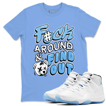 11s Legend Blue shirts to match jordans Fuck Around And Find Out best t shirts to wear with jordans AJ11 Retro Legend Blue match shoes to clothes SNRT Sneaker Tees unisex cotton Carolina Blue 1 shirts
