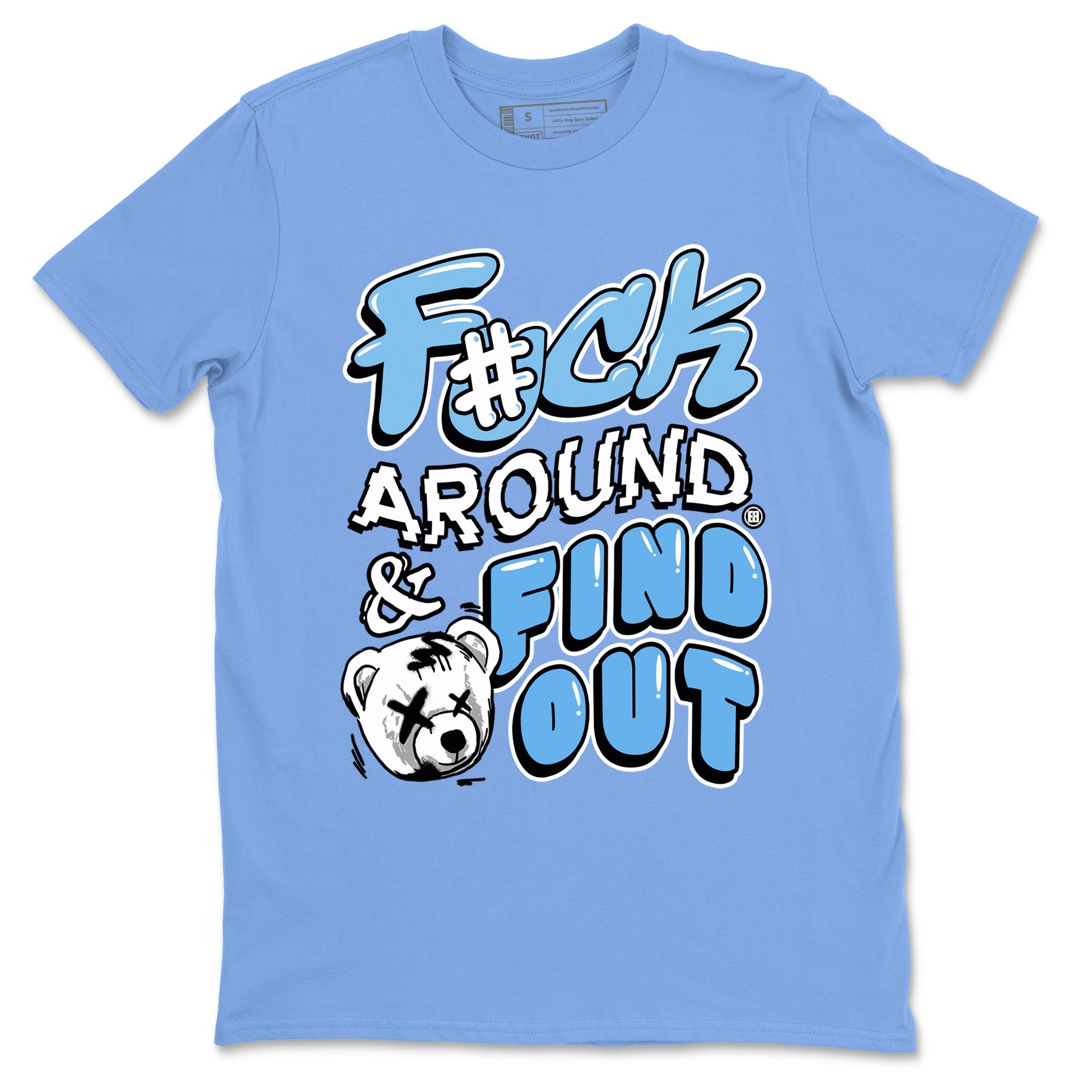 11s Legend Blue shirts to match jordans Fuck Around And Find Out best t shirts to wear with jordans AJ11 Retro Legend Blue match shoes to clothes SNRT Sneaker Tees unisex cotton Carolina Blue 2 shirts