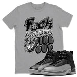 Air Jordan 12 Retro Black Wolf Grey shirts to match jordans Fuck Around And Find Out sneaker match tees Air Jordan 12 Black Wolf Grey SNRT Sneaker Release Tees unisex cotton Heather Grey 1 crew neck shirts