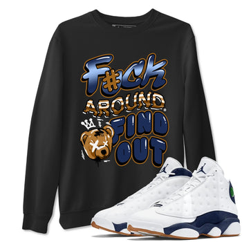 Air Jordan 13 Midnight Navy shirts to match jordans Fuck Around And Find Out sneaker match tees AJ13 Midnight Navy SNRT Sneaker Release Tees unisex cotton Black 1 crew neck shirts