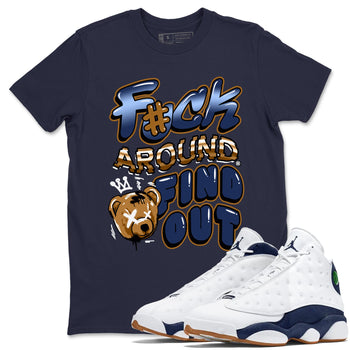 Air Jordan 13 Midnight Navy shirts to match jordans Fuck Around And Find Out sneaker match tees AJ13 Midnight Navy SNRT Sneaker Release Tees unisex cotton Navy 1 crew neck shirts