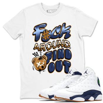 Air Jordan 13 Midnight Navy shirts to match jordans Fuck Around And Find Out sneaker match tees AJ13 Midnight Navy SNRT Sneaker Release Tees unisex cotton White 1 crew neck shirts