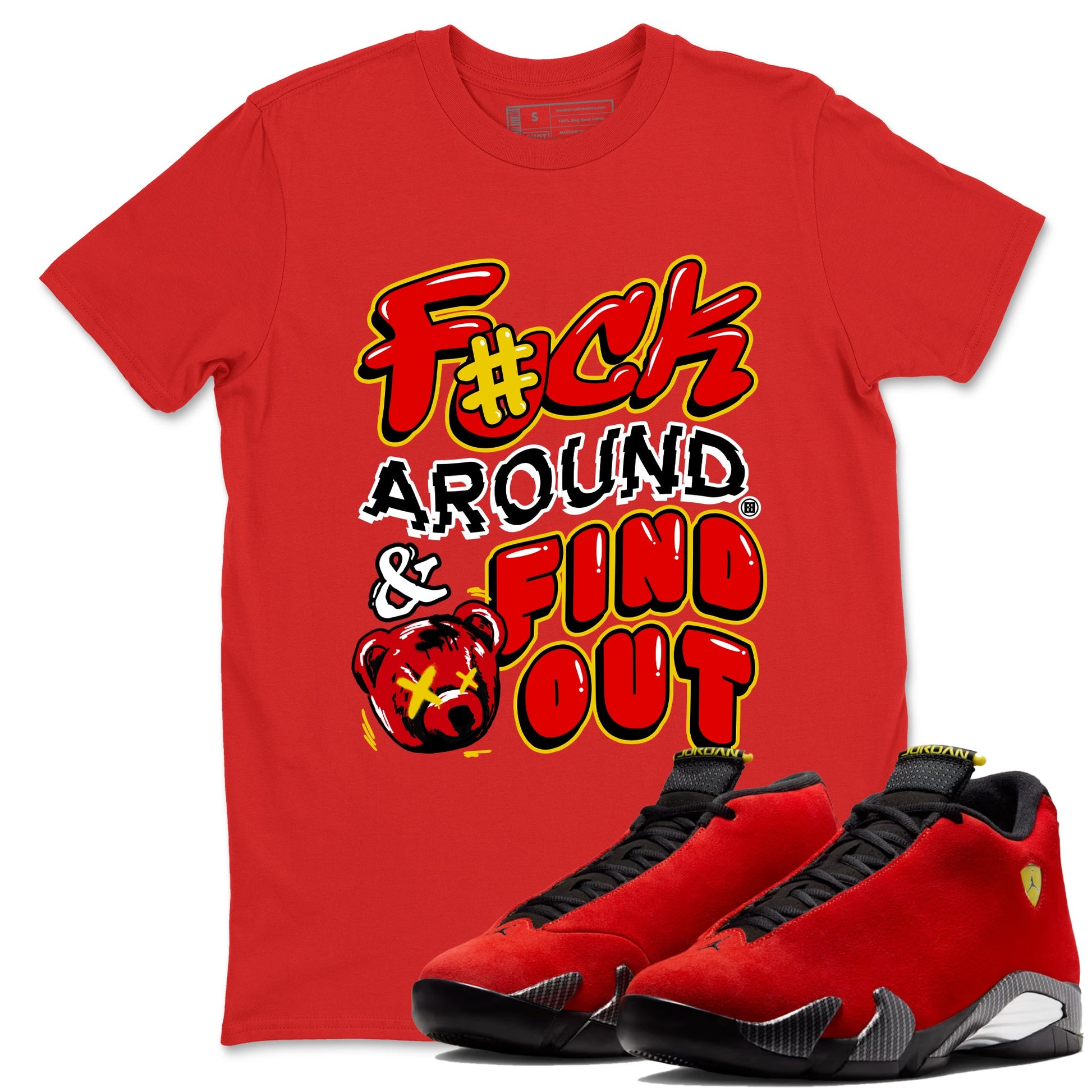 Fuck Around And Find Out sneaker match t-shirt styled to complete your fit with the Air Jordan 14 Challenge Red sneakers, graphic shirts in Red 1.