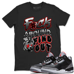 3s Black Cement shirts to match jordans Fuck Around And Find Out sneaker match tees Air Jordan 3 Retro Black Cement SNRT Sneaker Release Tees unisex cotton Black 1 crew neck shirts