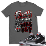 3s Black Cement shirts to match jordans Fuck Around And Find Out sneaker match tees Air Jordan 3 Retro Black Cement SNRT Sneaker Release Tees unisex cotton Cool Grey 1 crew neck shirts