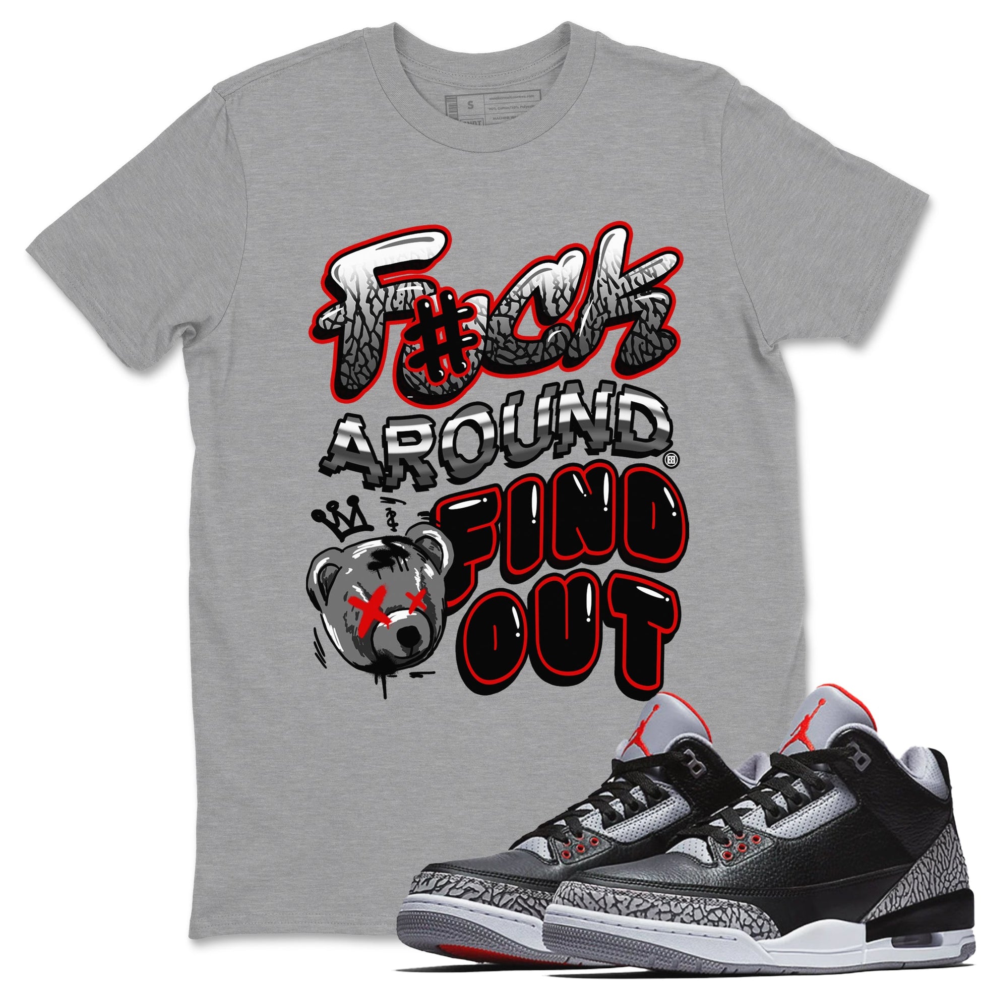 3s Black Cement shirts to match jordans Fuck Around And Find Out sneaker match tees Air Jordan 3 Retro Black Cement SNRT Sneaker Release Tees unisex cotton Heather Grey 1 crew neck shirts