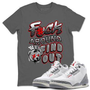 Jordan 3 Retro Cement Grey shirts to match jordans Fuck Around And Find Out sneaker match tees AJ3 Cement Grey SNRT Sneaker Release Tees unisex cotton Cool Grey 1 crew neck shirts