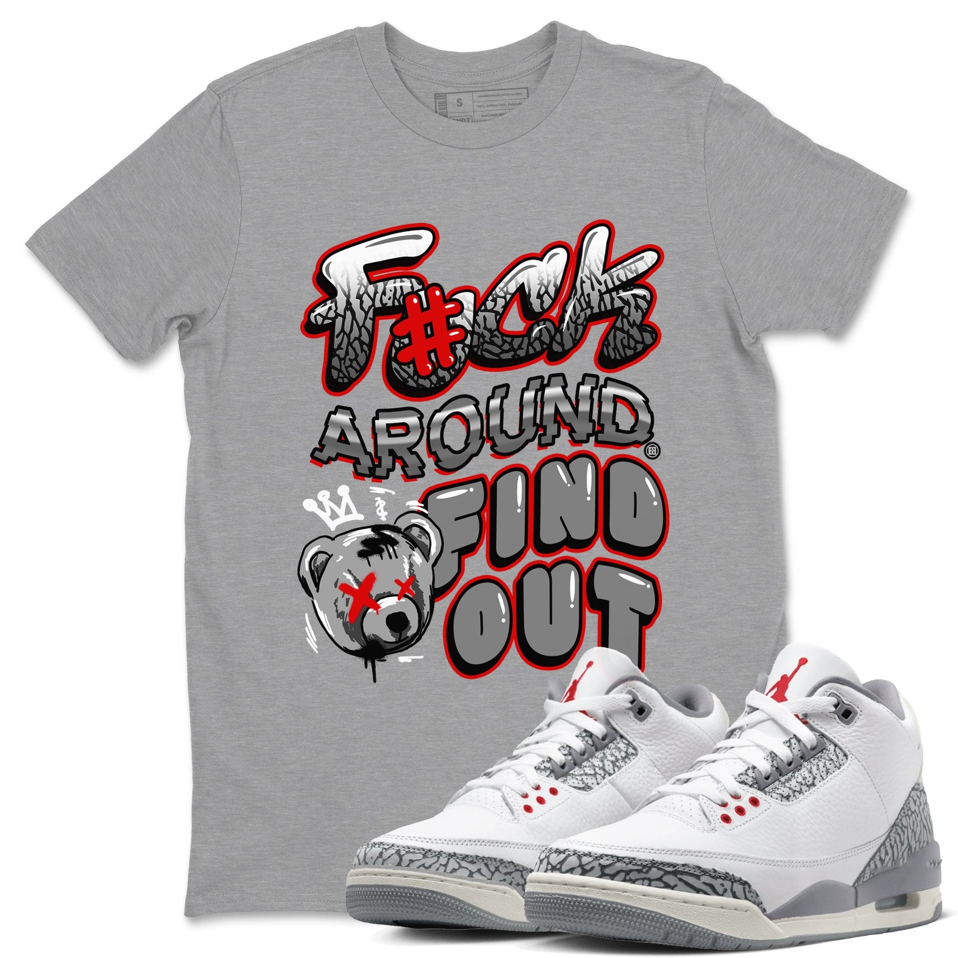 Jordan 3 Retro Cement Grey shirts to match jordans Fuck Around And Find Out sneaker match tees AJ3 Cement Grey SNRT Sneaker Release Tees unisex cotton Heather Grey 1 crew neck shirts
