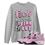 4s Retro Orchid shirts to match jordans Fuck Around And Find Out sneaker match tees Air Jordan 4 WMNS Orchid match shoes to clothes SNRT Sneaker Tees unisex cotton Heather Grey 1 shirts