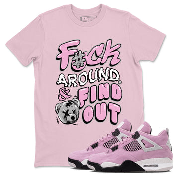 4s Retro Orchid shirts to match jordans Fuck Around And Find Out sneaker match tees Air Jordan 4 WMNS Orchid match shoes to clothes SNRT Sneaker Tees unisex cotton Pink 1 shirts
