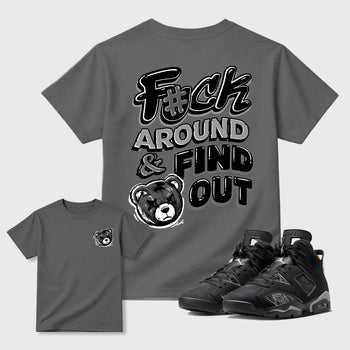 Fuck Around and Find Out graphic t-shirt styled to complete your sneaker outfit with the 6s Cap&Gown, shown in Cool Grey.