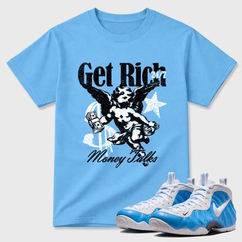 Sneaker match tees – Sneaker Tees To Match Air Foamposite Pro University Blue Shoes – Get Rich Tee Carolina Blue 1