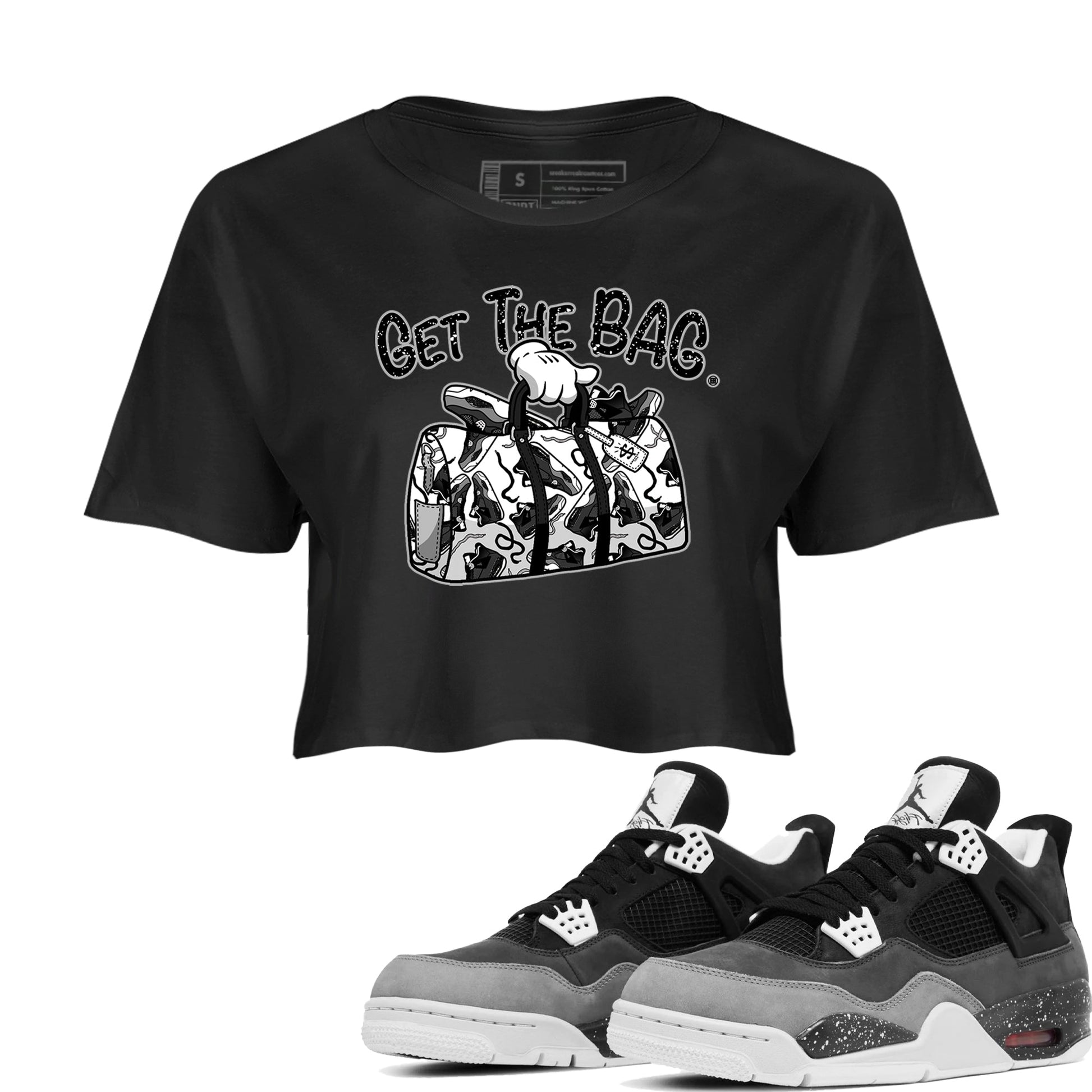 4s Fear shirts to match jordans Get The Bag sneaker match tees Air Jordan 4 Retro Fear match shoes to clothes SNRT Sneaker Tees unisex cotton Black 1 crop tee