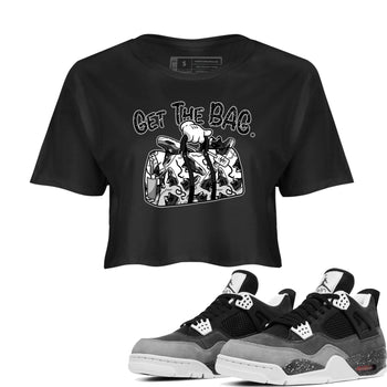 4s Fear shirts to match jordans Get The Bag sneaker match tees Air Jordan 4 Retro Fear match shoes to clothes SNRT Sneaker Tees unisex cotton Black 1 crop tee