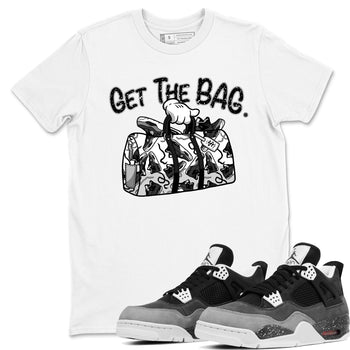 4s Fear shirts to match jordans Get The Bag sneaker match tees Air Jordan 4 Retro Fear match shoes to clothes SNRT Sneaker Tees unisex cotton White 1 shirts