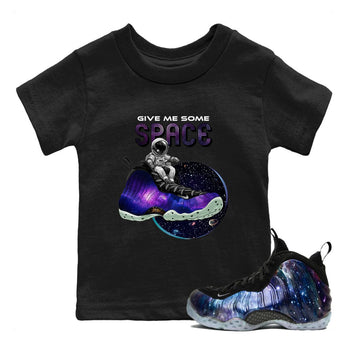 Foams One Galaxy shirts to match jordans Give Me Some Space best t shirts to wear with jordans Air Foamposite One Galaxy match shoes to clothes SNRT Sneaker Tees Youth Baby Black 1 tee