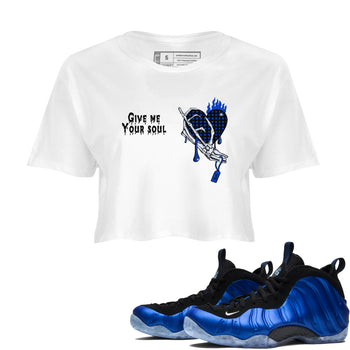 Air Foamposite One Royal shirts to match jordans Give Me Your Soul unique Halloween sneaker tee Air Foamposite One Royal SNRT Sneaker Release Tees unisex cotton White 1 Crop Shirts