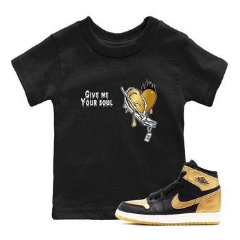 1s Black Metallic Gold shirts to match jordans Give Me Your Soul unique Halloween sneaker tee Jordan 1 High OG Black and Gold SNRT Sneaker Release Tees Youth Baby Black 1 crew neck shirts