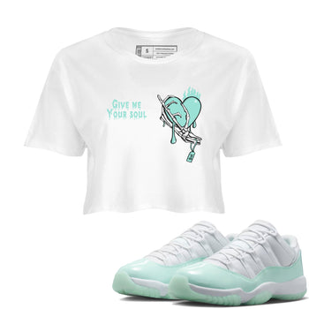 Give Me Your Soul womens crop tee made to vibe with the Air Jordan 11 Igloo sneakers — the perfect match in White 1.