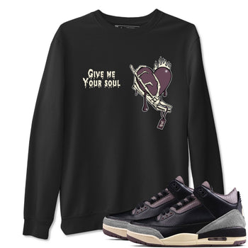 3s A Ma Maniere x Black shirts to match jordans Give Me Your Soul unique Halloween sneaker tee Air Jordan 3 A Ma Maniere x Black SNRT Sneaker Release Tees unisex cotton Black 1 crew neck shirts