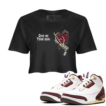 3s A Ma Maniere x Burgundy Crush shirts to match jordans Give Me Your Soul unique Halloween sneaker tee Air Jordan 3 A Ma Maniere x Burgundy Crush SNRT Sneaker Release Tees unisex cotton Black 1 Crop Shirts