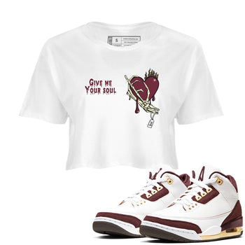 3s A Ma Maniere x Burgundy Crush shirts to match jordans Give Me Your Soul unique Halloween sneaker tee Air Jordan 3 A Ma Maniere x Burgundy Crush SNRT Sneaker Release Tees unisex cotton White 1 Crop Shirts