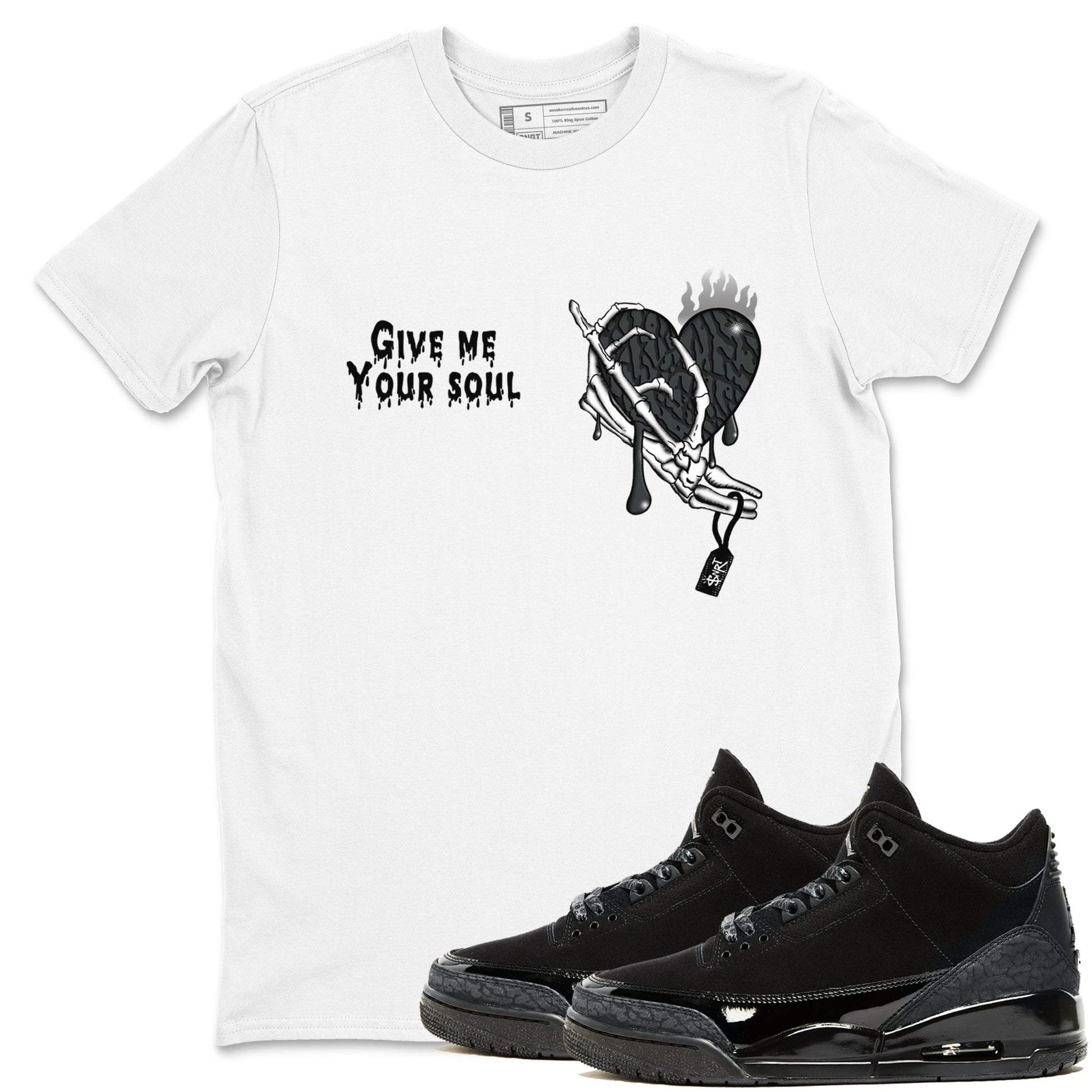 Air Jordan 3 Black Cat shirts to match jordans Give Me Your Soul sneaker match tees Jordan 3 Retro Black Cat best t shirts to wear with jordans SNRT Sneaker Tees unisex cotton White 1 shirts