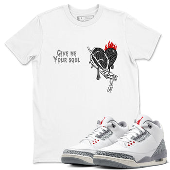 3s Cement Grey shirts to match jordans Give Me Your Soul unique Halloween sneaker tee Air Jordan 3 Cement Grey SNRT Sneaker Release Tees unisex cotton White 1 crew neck shirts