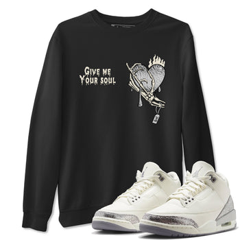 3s Sail and Cement Grey shirts to match jordans Give Me Your Soul sneaker match tees Air Jordan 3 Retro Sail and Cement Grey match shoes to clothes SNRT Sneaker Tees unisex cotton Black 1 shirts