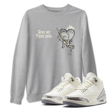 3s Sail and Cement Grey shirts to match jordans Give Me Your Soul sneaker match tees Air Jordan 3 Retro Sail and Cement Grey match shoes to clothes SNRT Sneaker Tees unisex cotton Heather Grey 1 shirts