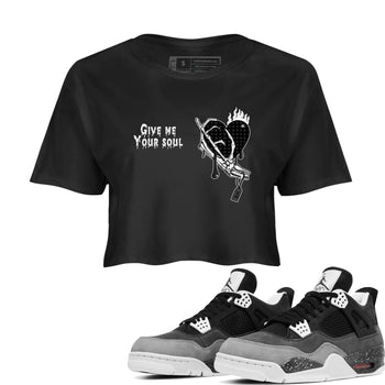 4s Fear shirts to match jordans Give Me Your Soul sneaker match tees Air Jordan 4 Retro Fear match shoes to clothes SNRT Sneaker Tees unisex cotton Black 1 crop tee
