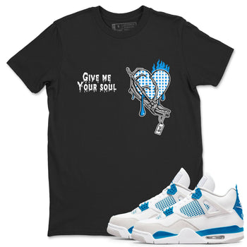 4s Military Blue shirts to match jordans Give Me Your Soul unique Halloween sneaker tee Air Jordan 4 Military Blue SNRT Sneaker Release Tees unisex cotton Black 1 crew neck shirts