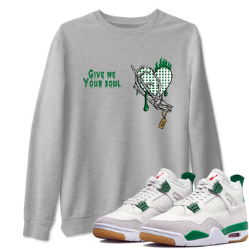 4s Pine Green shirts to match jordans Give Me Your Soul unique Halloween sneaker tee Air Jordan 4 Pine Green SNRT Sneaker Release Tees unisex cotton Heather Grey 1 crew neck shirts