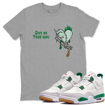 4s Pine Green shirts to match jordans Give Me Your Soul unique Halloween sneaker tee Air Jordan 4 Pine Green SNRT Sneaker Release Tees unisex cotton Heather Grey 1 crew neck shirts